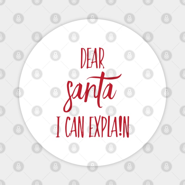 DEAR SANTA I CAN EXPLAIN Magnet by Sunshineisinmysoul